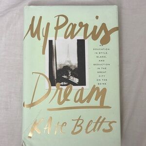 My Paris Dream Book by Kate Betts